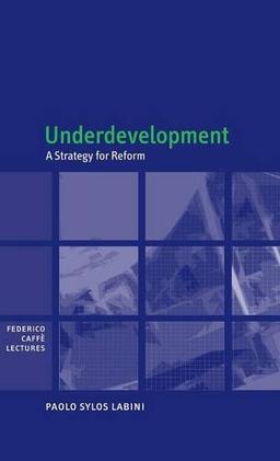 Underdevelopment: A Strategy for Reform (Federico Caffè Lectures)