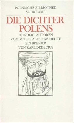 Die Dichter Polens: Hundert Autoren vom Mittelalter bis heute