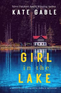 Girl in the Lake (Nameless Girl (A Detective Charlotte Pierce Mystery Thriller), Band 3)