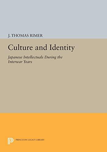 Culture and Identity: Japanese Intellectuals during the Interwar Years (Princeton Legacy Library)