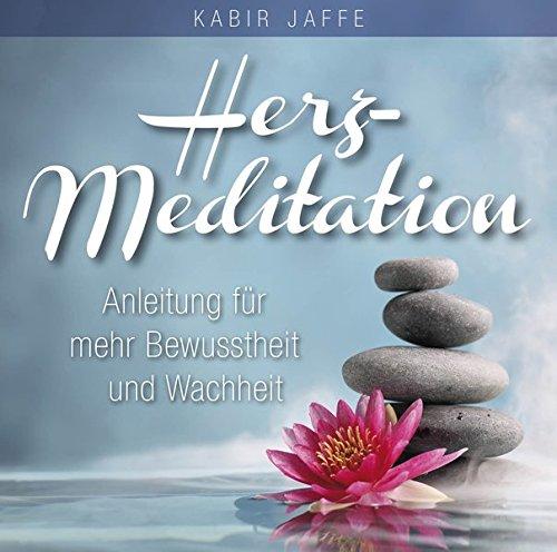 Herz Meditation: Anleitung für mehr Bewusstheit und Wachheit