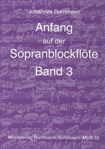 Anfang auf der Sopranblockflöte - Band 3