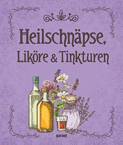 Heilschnäpse, Liköre und Tinkturen