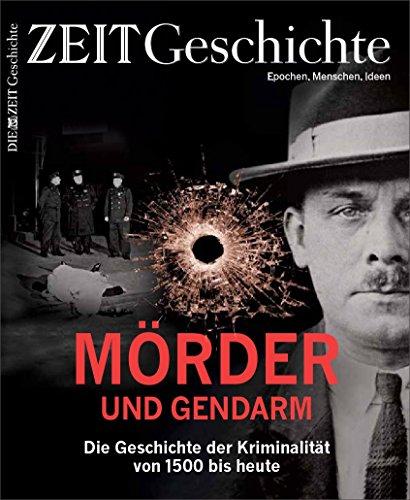 ZEIT GESCHICHTE 1/18 Mörder und Gendarm