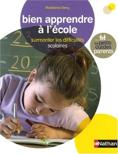 Bien apprendre à l'école : surmonter les difficultés scolaires