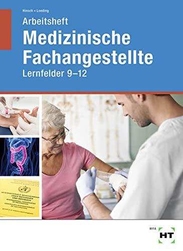 Arbeitsheft Medizinische Fachangestellte: Lernfelder 9 - 12