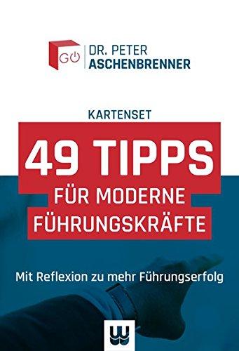 49 Tipps für moderne Führungskräfte – Kartenset: Mit Reflexion zu mehr Führungserfolg