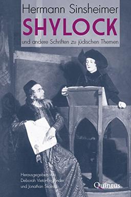 Shylock und andere Schriften zu jüdischen Themen: Werke in drei Bänden, Band 2 (Hermann Sinsheimer. Werke in drei Bänden)