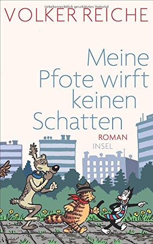 Meine Pfote wirft keinen Schatten: Roman