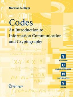 Codes: An Introduction to Information Communication and Cryptography (Springer Undergraduate Mathematics Series)