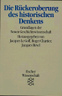 Die Rückeroberung des historischen Denkens: Grundlagen der Neuen Geschichtswissenschaft