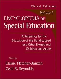 Encyclopedia of Special Education: A Reference for the Education of the Handicapped and Other Exceptional Children and Adults (Special Education 2e ... Exceptional Children and Adults, Band 3)