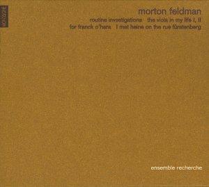 Morton Feldman: Routine Investigations / The Viola in my Life I & II / For Franck O'Hara / I met Heine on the Rue Fürstenberg