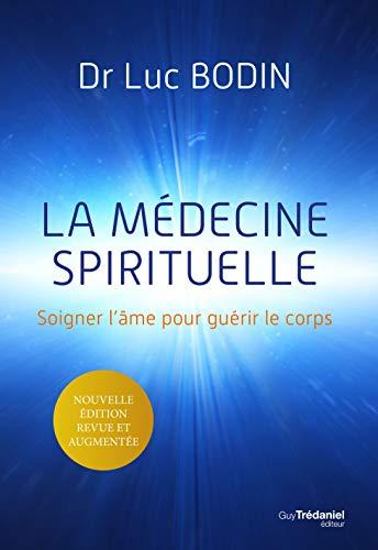 La médecine spirituelle : soigner l'âme pour guérir le corps