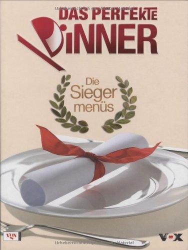 Das Perfekte Dinner - Die Siegermenüs