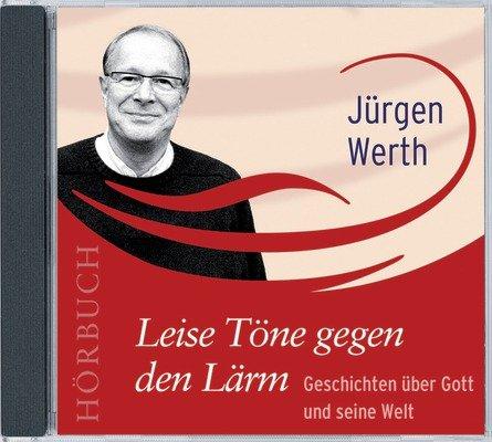 Leise Töne gegen den Lärm: Geschichten über Gott und seine Welt