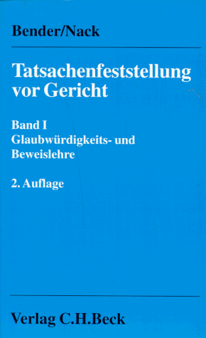 Tatsachenfeststellung vor Gericht, 2 Bde., Bd.1, Glaubwürdigkeitslehre und Beweislehre