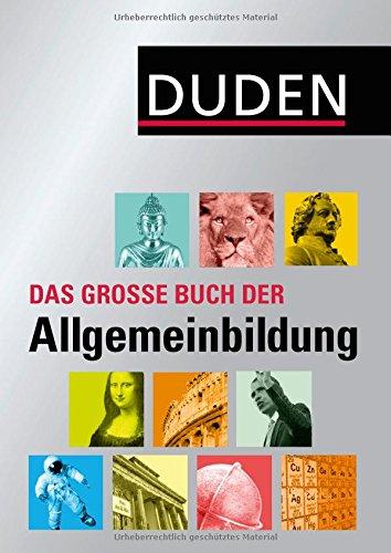 Duden - Das große Buch der Allgemeinbildung (Duden Allgemeinbildung)