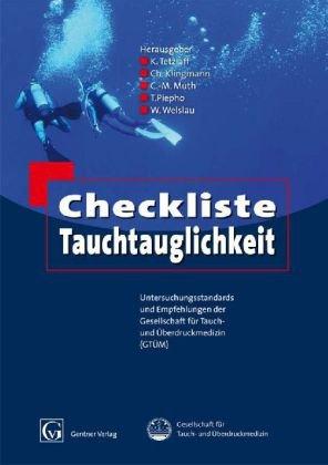 Checkliste Tauchtauglichkeit: Untersuchungsstandards und Empfehlungen der Gesellschaft für Tauch- und Überdruckmedizin (GTÜM)