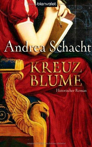 Kreuzblume: Historischer Roman