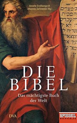 Die Bibel: Das mächtigste Buch der Welt - Ein SPIEGEL-Buch