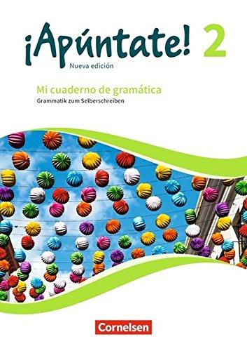 ¡Apúntate! - Nueva edición: Band 2 - Mi cuaderno de gramática: Grammatik zum Selberschreiben mit Lösungen online