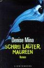 Schrei lauter, Maureen