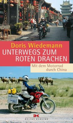 Unterwegs zum roten Drachen: Mit dem Motorrad durch China