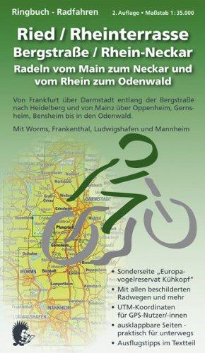 Ringbuch - Radfahren - Ried / Rheinterrasse / Bergstraße / Rhein-Neckar: Radeln vom Main zum Neckar und vom Rhein zum Odenwald. Von Frankfurt über ... Ausflugtipps im Textteil. Maßstab 1:35000