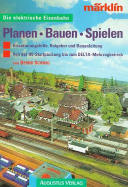 Die elektrische Eisenbahn - Planen - Bauen - Spielen