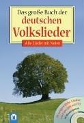 Das große Buch der deutschen Volkslieder. Alle Lieder mit Noten