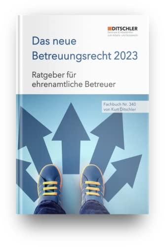 Das neue Betreuungsrecht 2023: Ratgeber für ehrenamtliche Betreuer