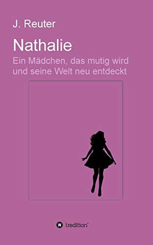 Nathalie: Ein Mädchen, das mutig wird und seine Welt neu entdeckt