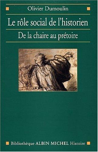 Le rôle social de l'historien : de la chaire au prétoire