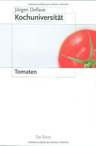 Kochuniversität Bd. 1: Tomaten