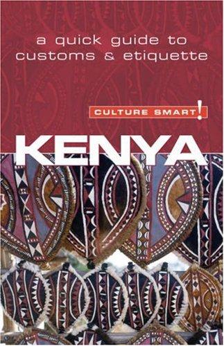 Kenya - Culture Smart!: the essential guide to customs & culture