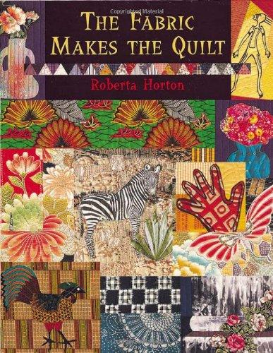 The Fabric Makes the Quilt - Print on Demand Edition