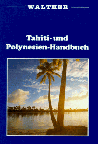 Tahiti- und Polynesien- Handbuch