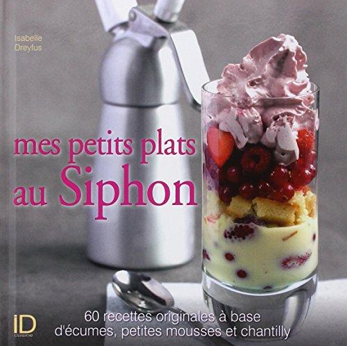 Mes petits plats au siphon