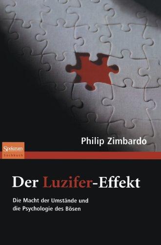 Der Luzifer-Effekt: Die Macht der Umstände und die Psychologie des Bösen