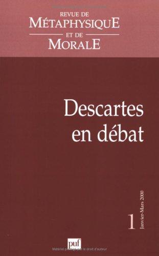 Revue de métaphysique et de morale, n° 1 (2000). Descartes en débat