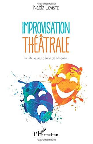 Improvisation théâtrale : la fabuleuse science de l'imprévu