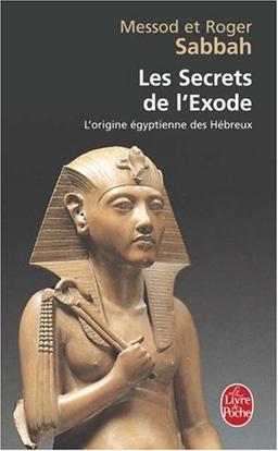 Les secrets de l'Exode : l'origine égyptienne des Hébreux