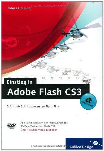 Einstieg in Adobe Flash CS3: Schritt für Schritt zum ersten Flash-Film (Galileo Design)