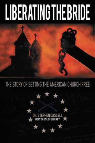 Liberating the Bride: The Story of Setting the American Church Free