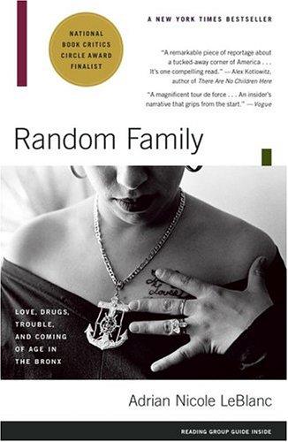 Random Family: Love, Drugs, Trouble, and Coming of Age in the Bronx