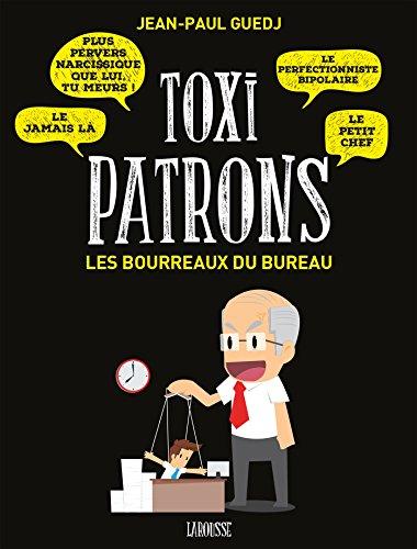 Toxi patrons : les bourreaux du bureau