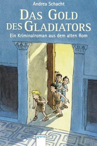 Das Gold des Gladiators: Ein Kriminalroman aus dem alten Rom