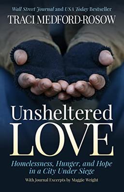 Unsheltered Love: Homelessness, Hunger and Hope in a City under Siege