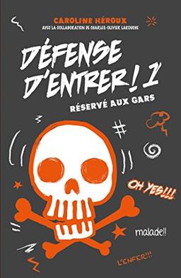 Défense d'entrer !. Vol. 1. Réservé aux gars